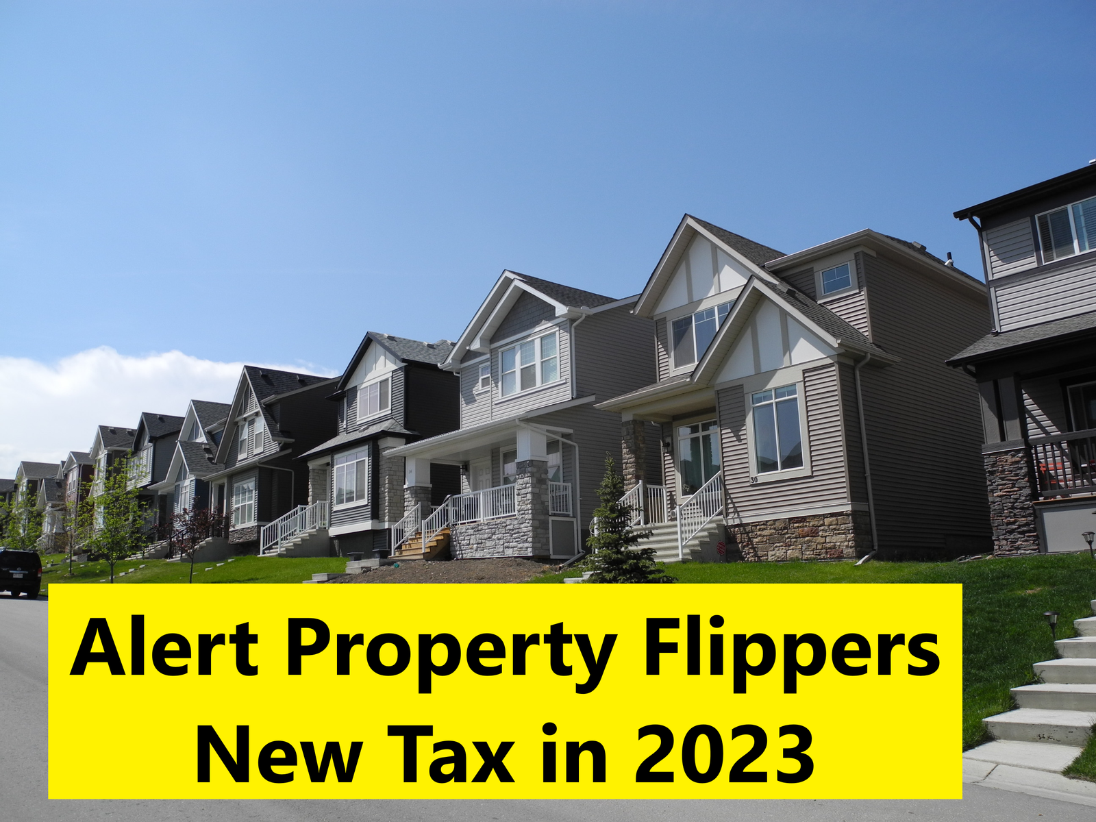 Flipping Calgary Residential Property - New Tax Rules 2023