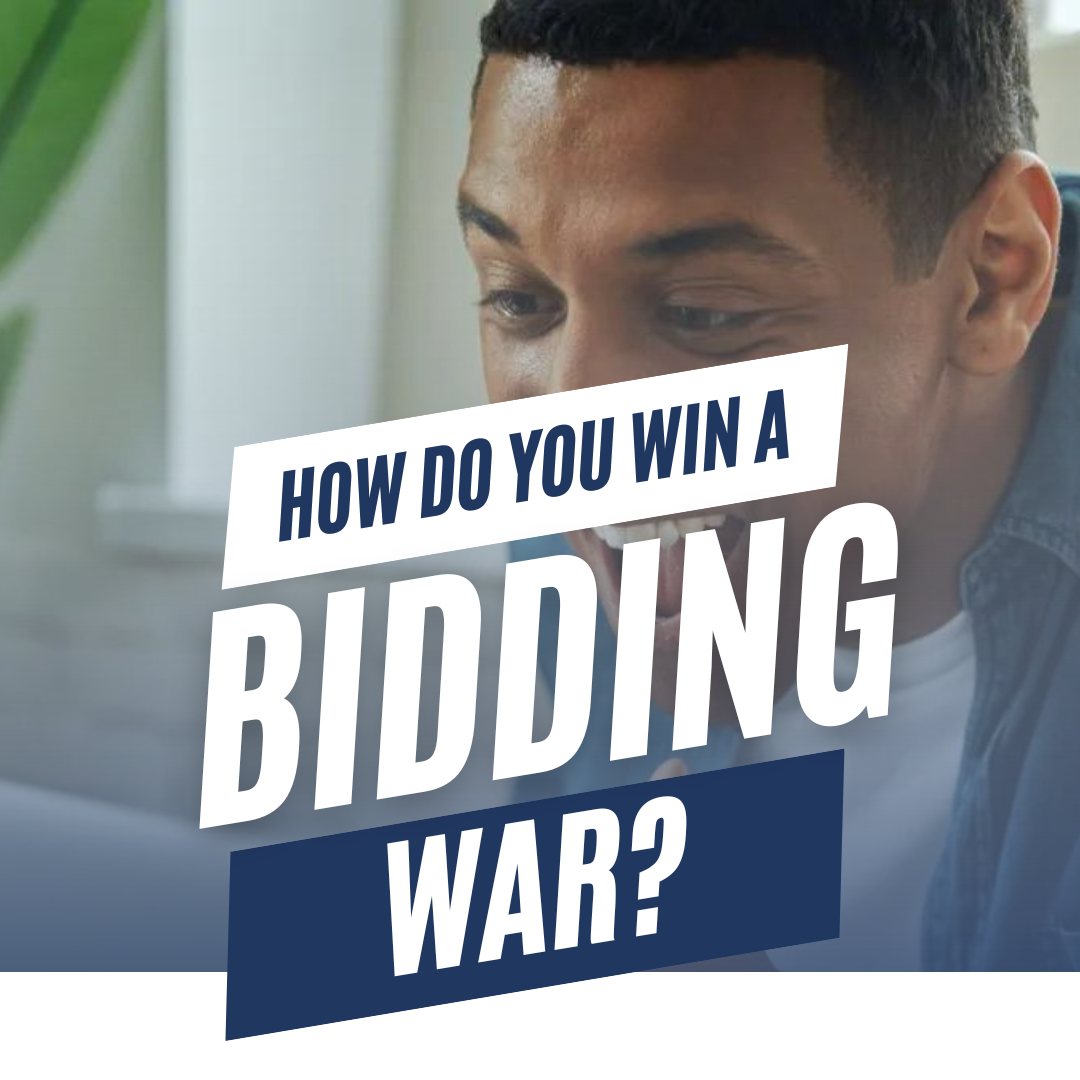 How Do You Win A Bidding War?