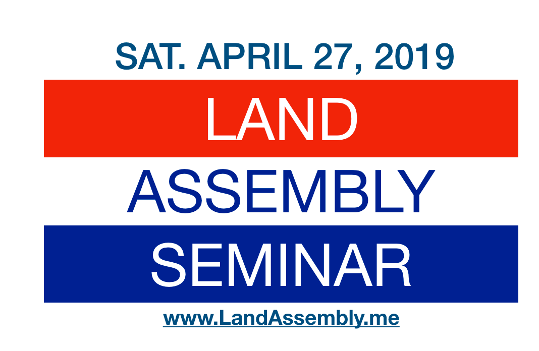 Land Assembly Seminar: 4th Annual Seminar Sat. April 27, 2019
