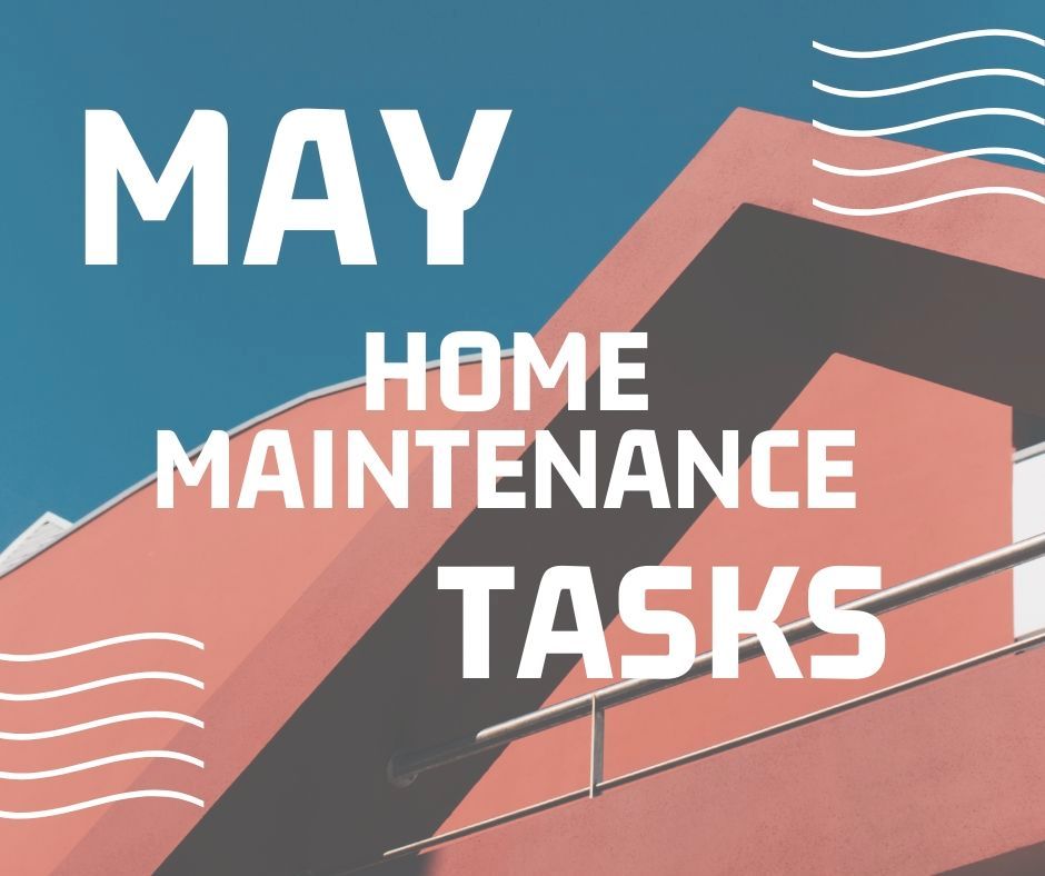 MAY Home Maintenance and Safety Tasks
