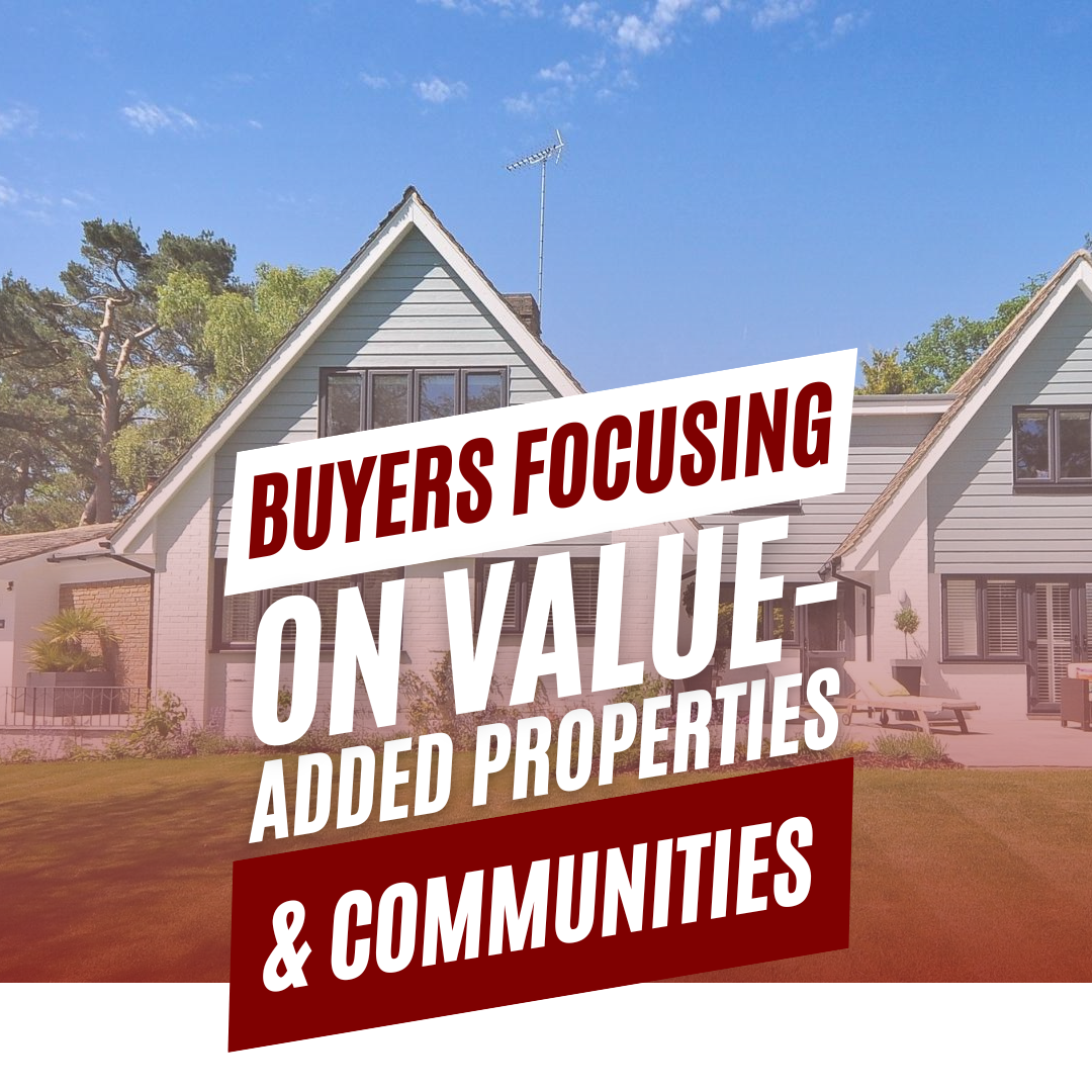 Buyers Focusing On Value-Added Properties & Communities