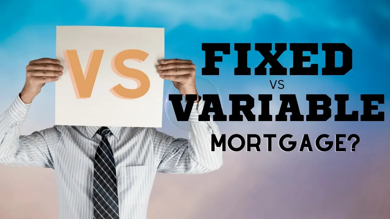 The differences between a fixed and variable rate mortgage.