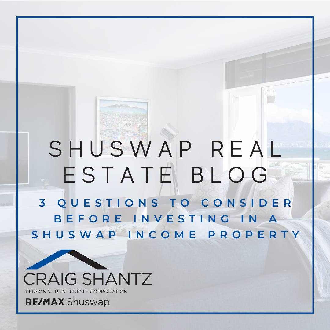 3 Questions to Consider Before Investing in a Shuswap Income Property