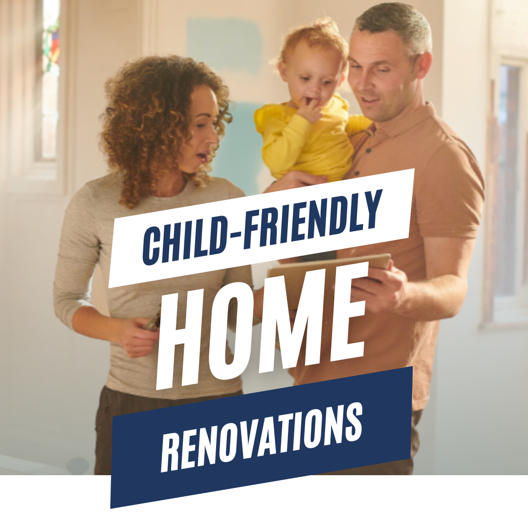 Child-Friendly Home Renovations