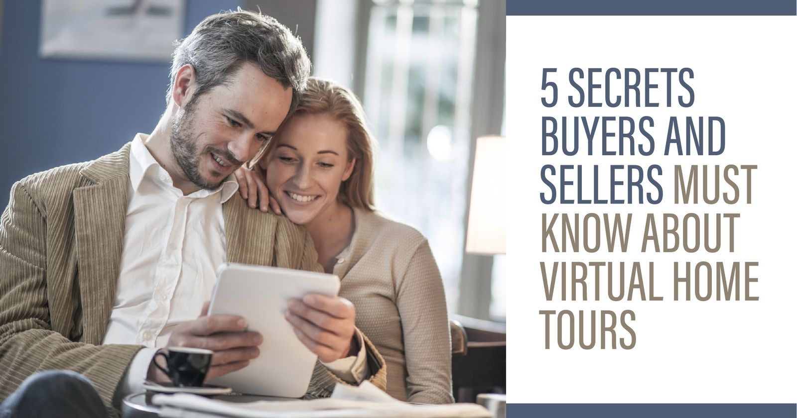 5 Secrets Buyers & Sellers Must know about Virtual Home Tours 