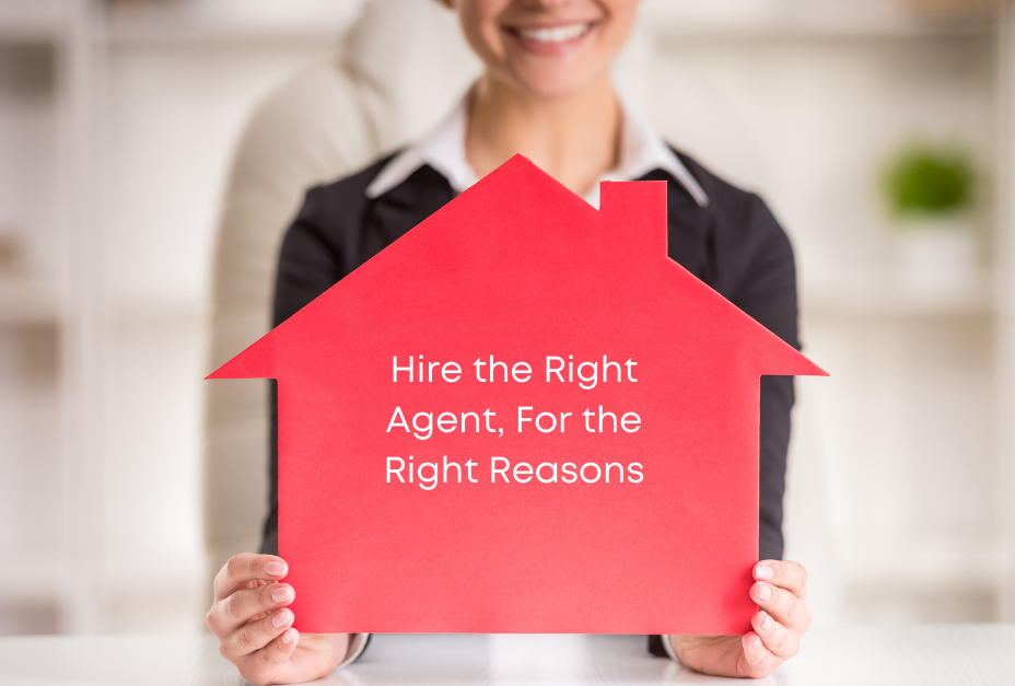 Hire the Right Agent, For the Right Reasons
