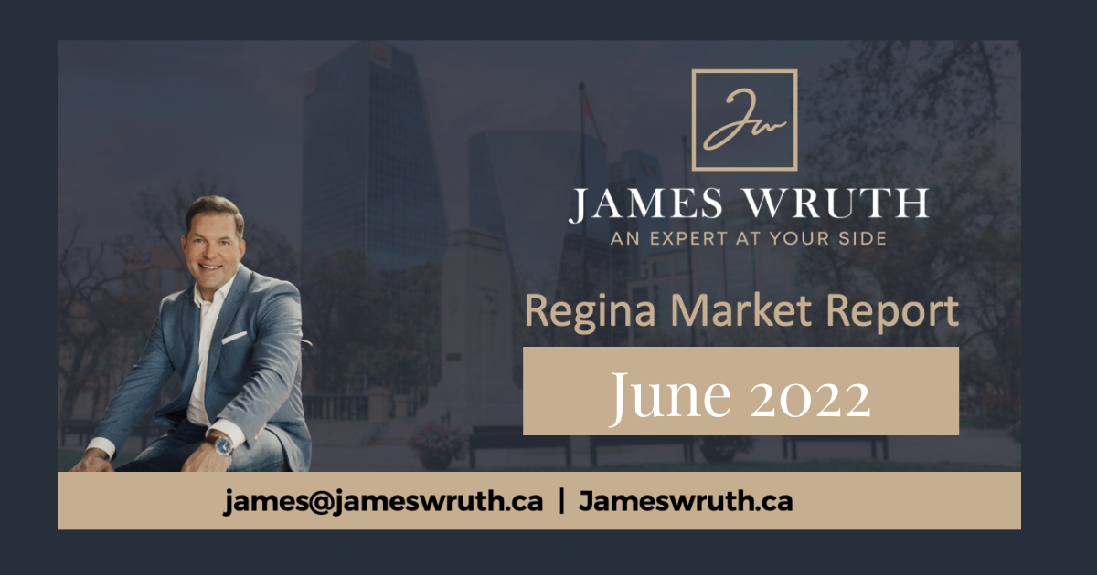 June 2022 Regina Real Estate Analysis- James Wruth REMAX Crown Real Estate Agent