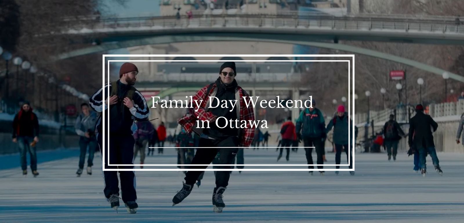 Frosty Delights & Family Fun: Ottawa's Ultimate Guide to the Family Day Weekend Extravaganza!