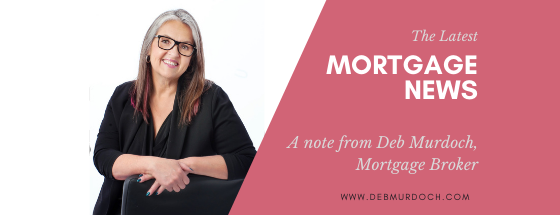 Mortgage News - A note from Deb Murdoch - February