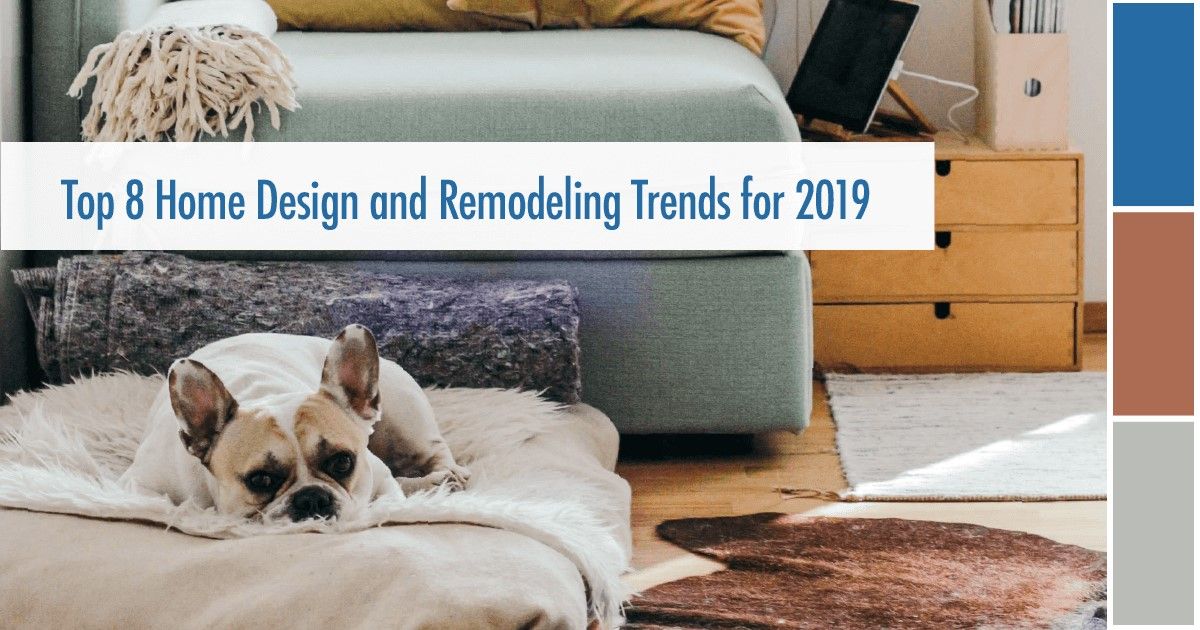 Top 8 Home Design & Remodeling Trends for 2019