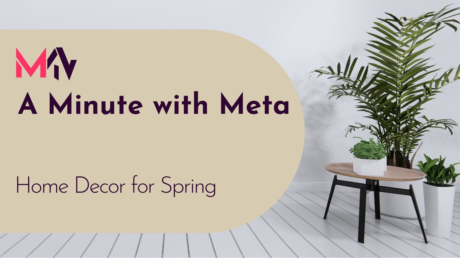 A Minute with Meta: Home Decor For spring