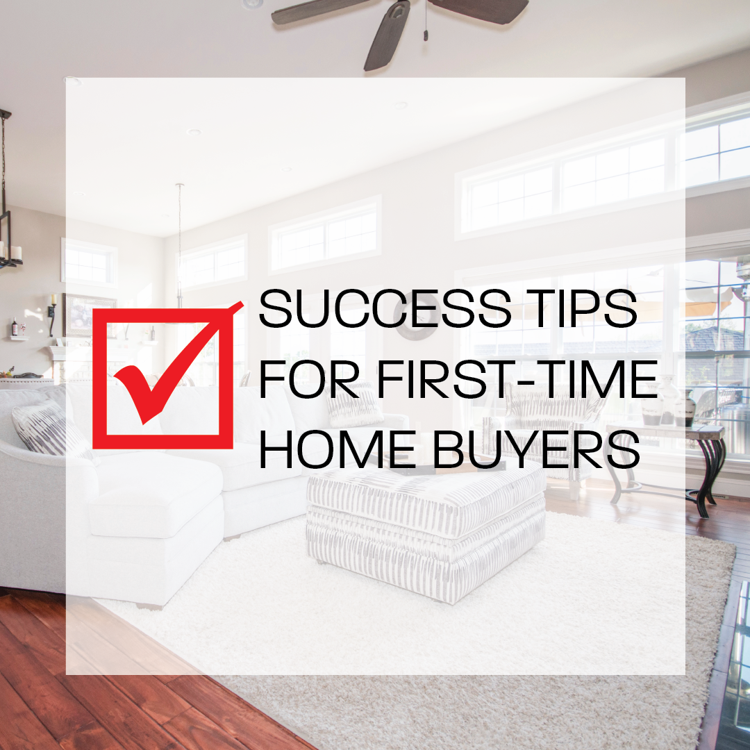 Success Tips for First-Time Home Buyers
