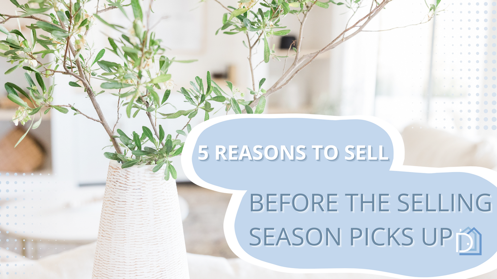 5 Reasons to Sell Before the Selling Season Picks Up