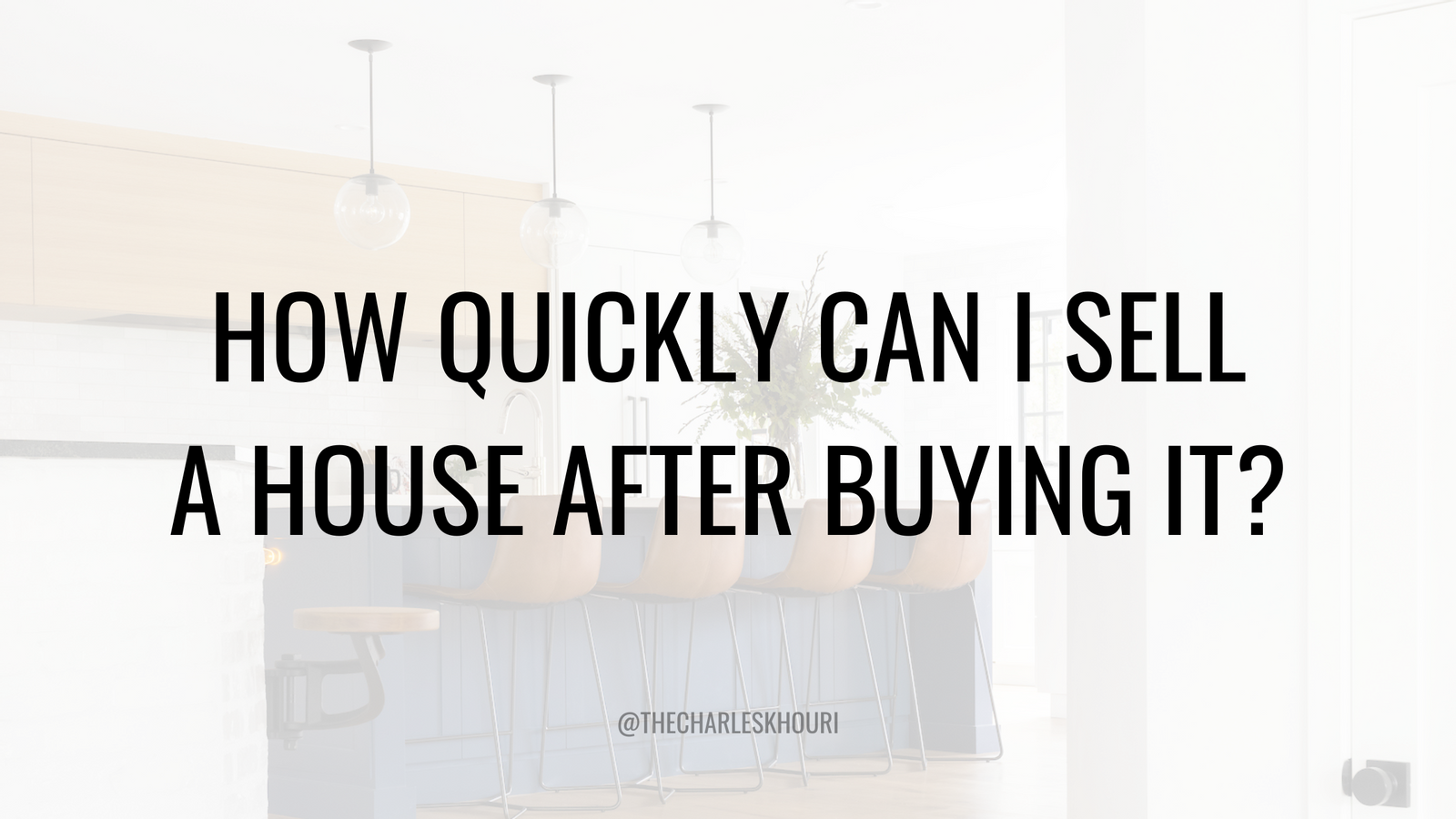 How quickly can I sell  a house after buying it?