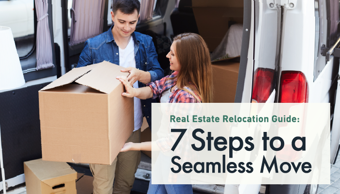 Real Estate Relocation Guide: 7 Steps to a Seamless Move