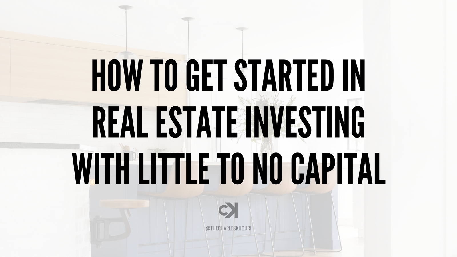 How to Get Started in Real Estate Investing with Little to No Capital