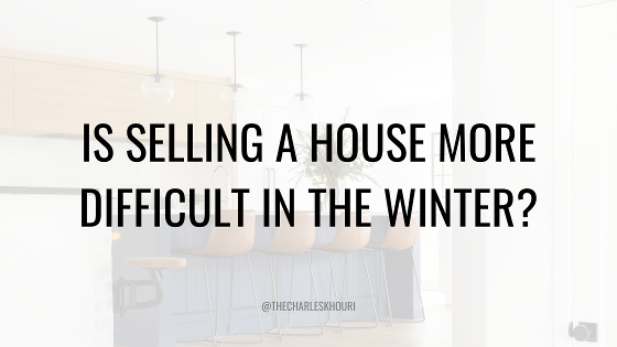 Is selling a house more difficult in the winter?