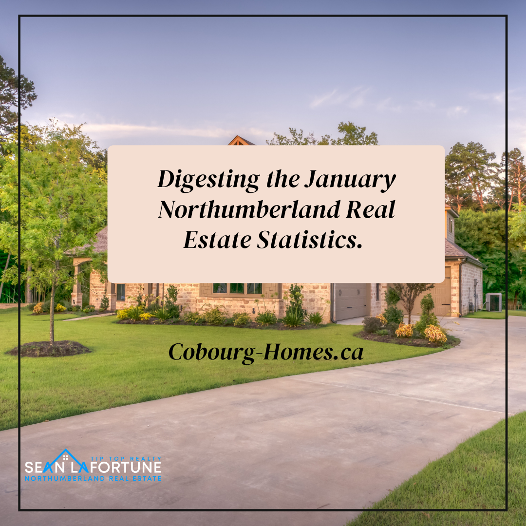 Digesting the January Northumberland Real Estate Statistics. 