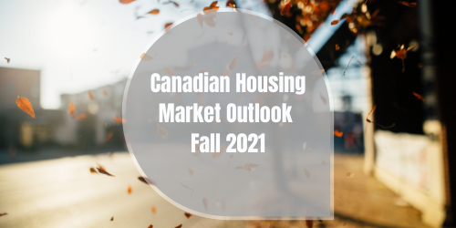Canadian Housing Market Outlook (Fall 2021)
