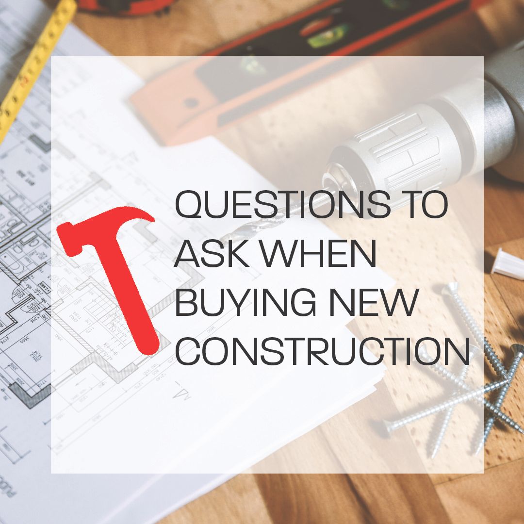 Questions You Should Ask When Buying New Construction
