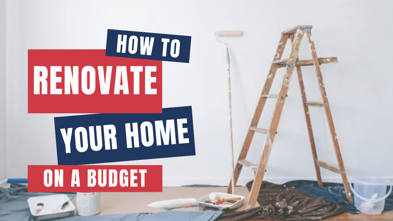 How to Renovate Your House on a Budget