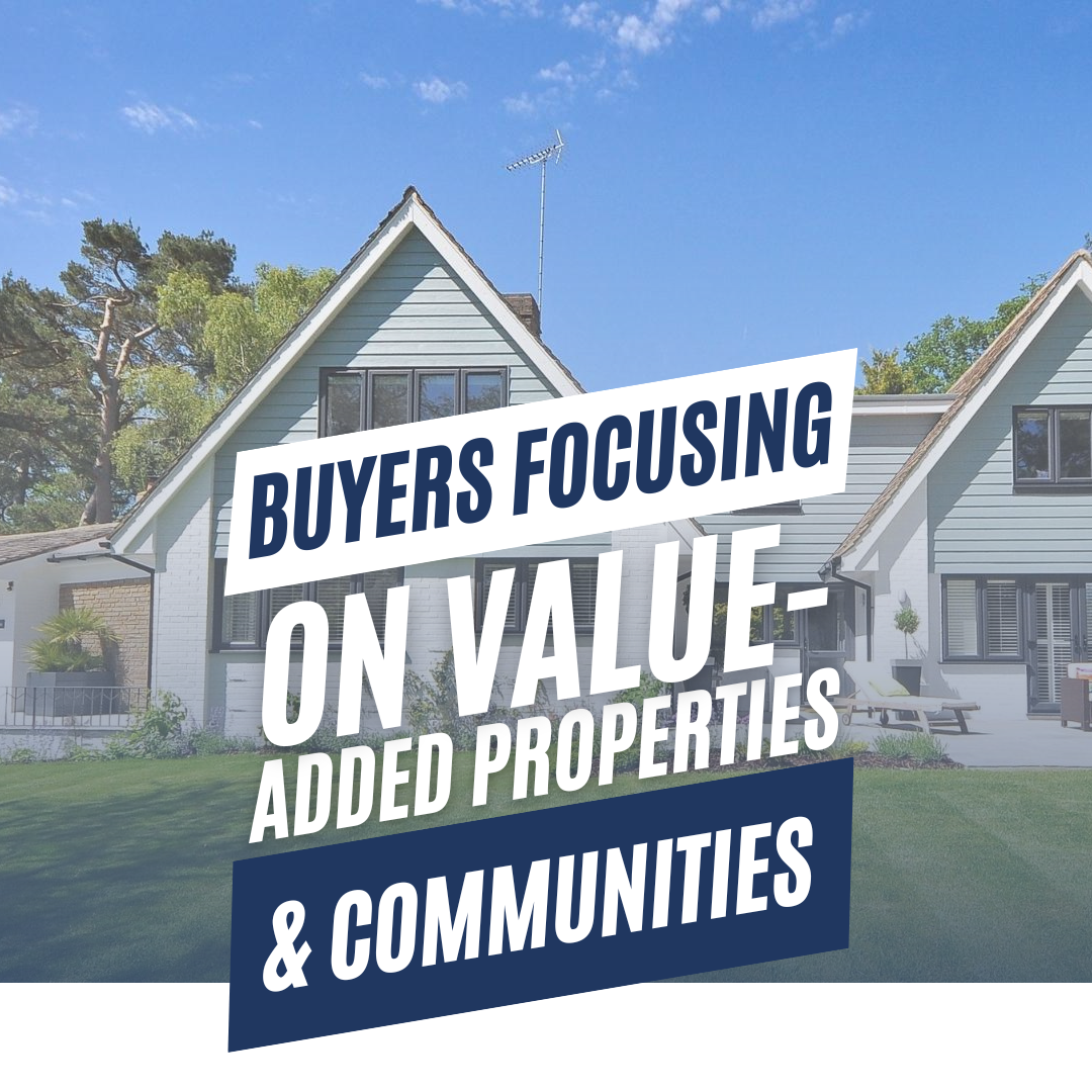 Buyers Focusing on Value-Added Properties and Communities