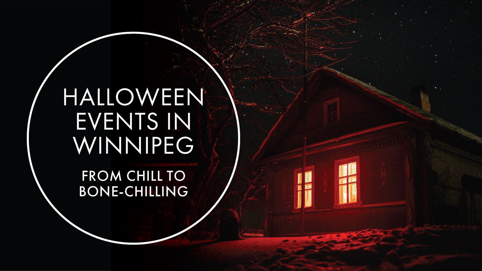 Halloween Events in Winnipeg: From Chill to Bone-Chilling!