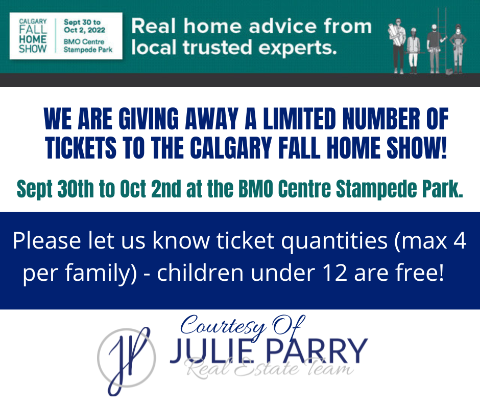  WOULD YOU LIKE TICKETS TO THE CALGARY FALL HOME SHOW?