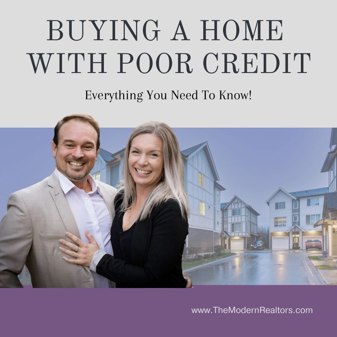 Buying A Home With Poor Credit - Everything You Need To Know!