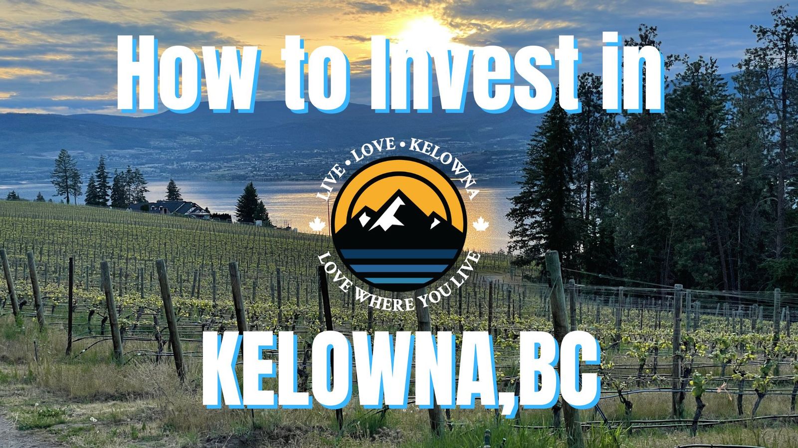 How to Invest in Kelowna Real Estate