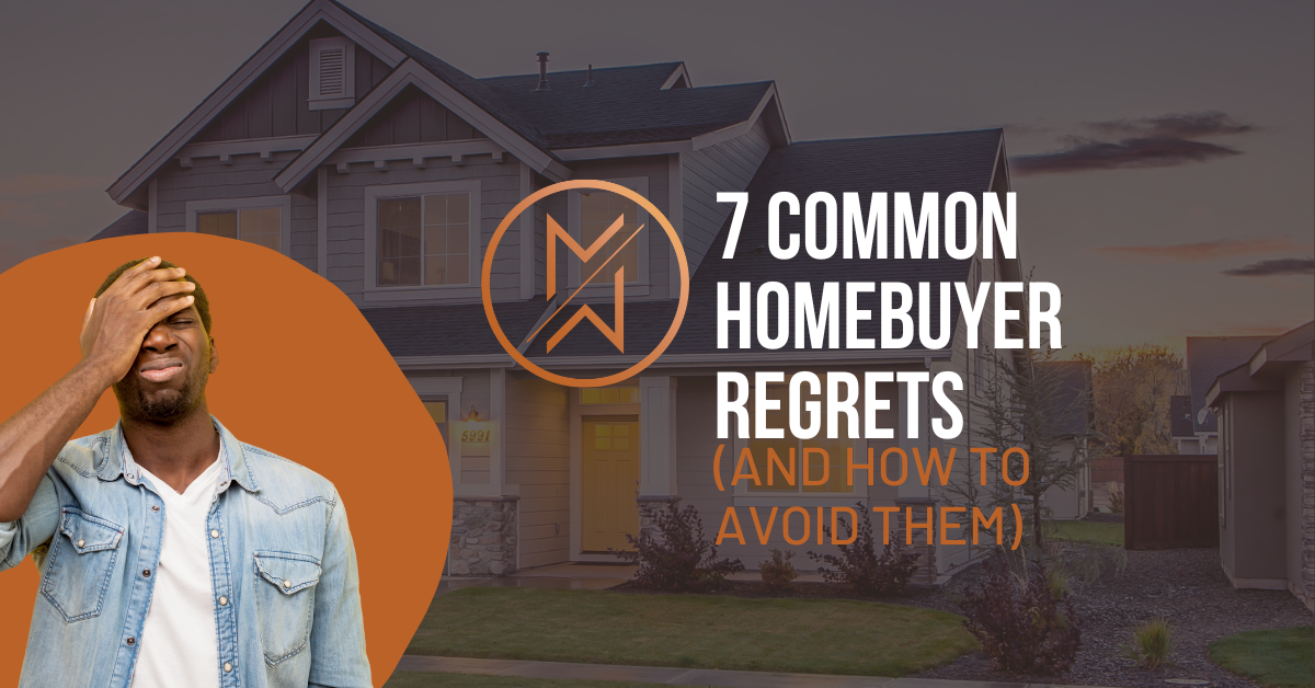 7 Common Homebuyer Regrets (And How To Avoid Them) 