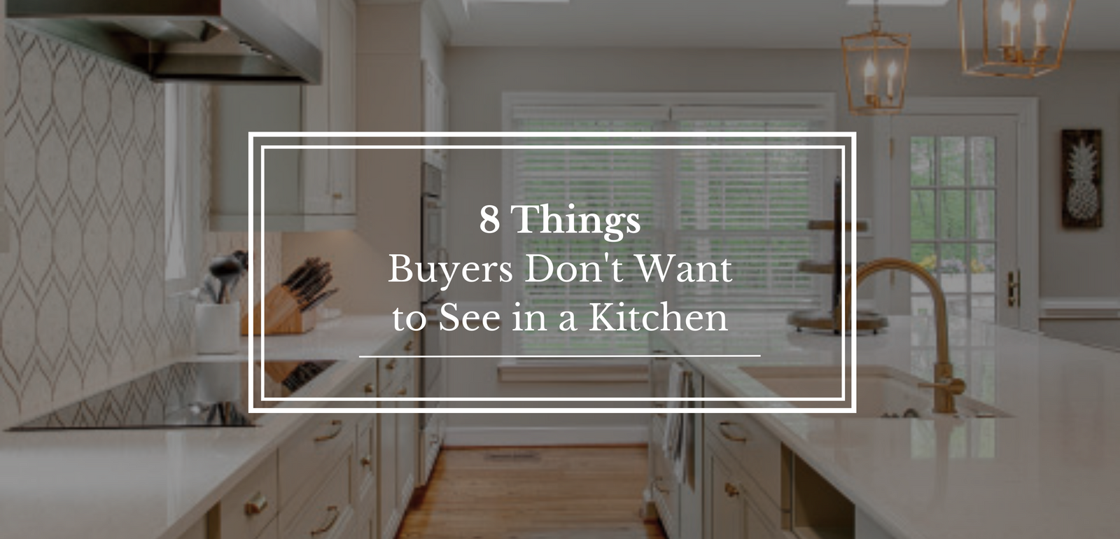 8 Things Buyers Don't Want to See in a Kitchen