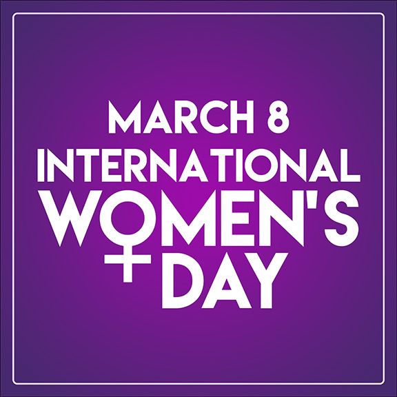 March 8 - International Women's Day 