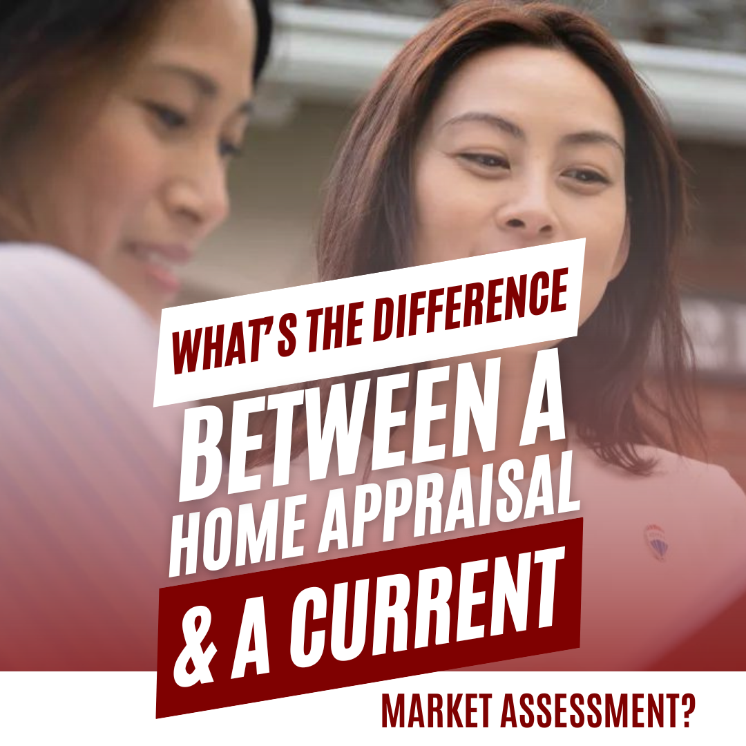 What is the Difference Between a Home Appraisal and a Current Market Assessment?