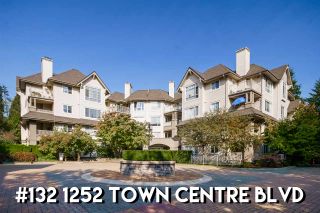 Photo 1: 132 1252 TOWN CENTRE Boulevard in Coquitlam: Canyon Springs Condo for sale in "THE KENNEDY" : MLS®# R2507713