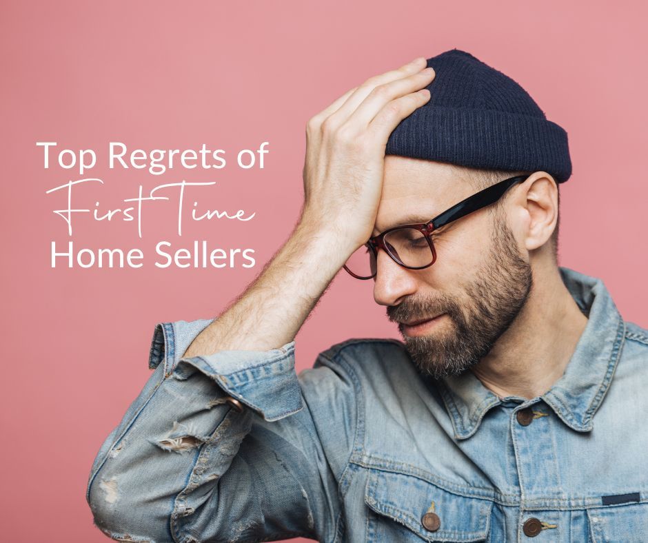 Top Regrets of First Time Home Sellers 
