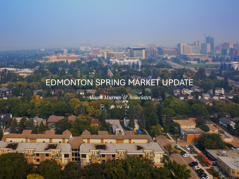 Edmonton Spring Real Estate Market May 2024