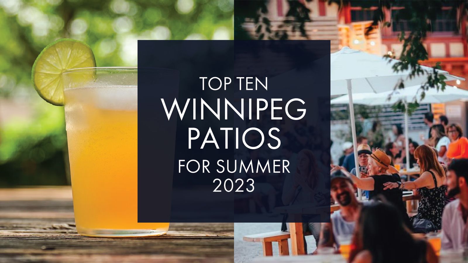 Top Ten Winnipeg Patios for Summer 2023
