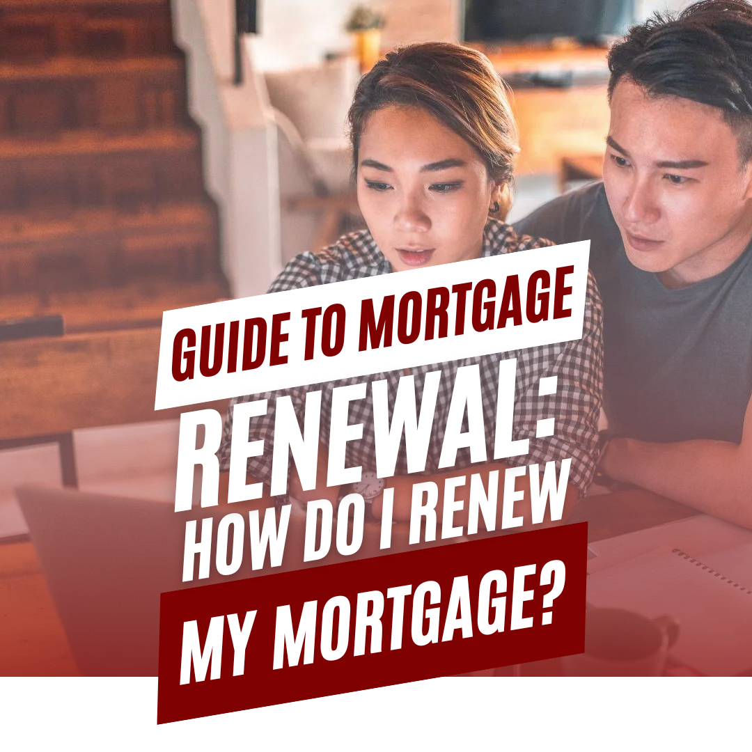 Guide to Mortgage Renewal: How Do I Renew My Mortgage?