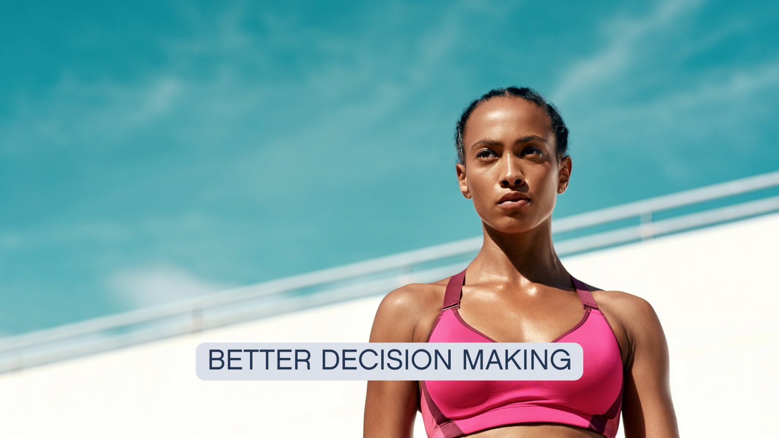 Better Decision Making