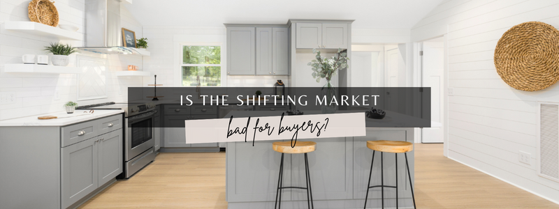 Is the Shifting Market Bad for Buyers?