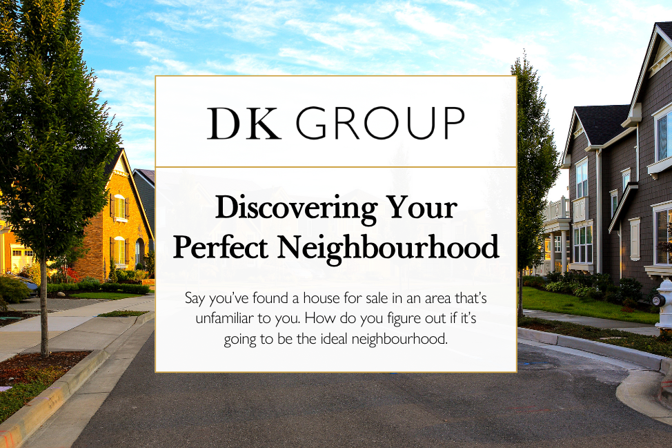 Discovering Your Perfect Neighbourhood