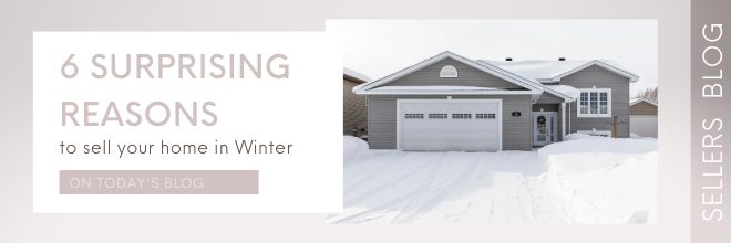 6 Surprising Reasons to sell your home in Winter