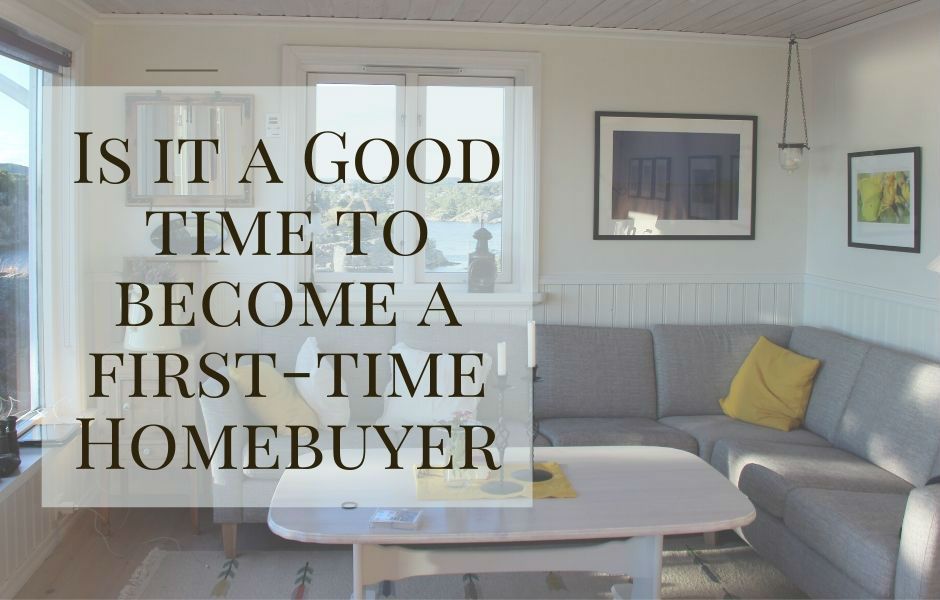 Is it a Good Time to Become a First-Time Home Buyer?