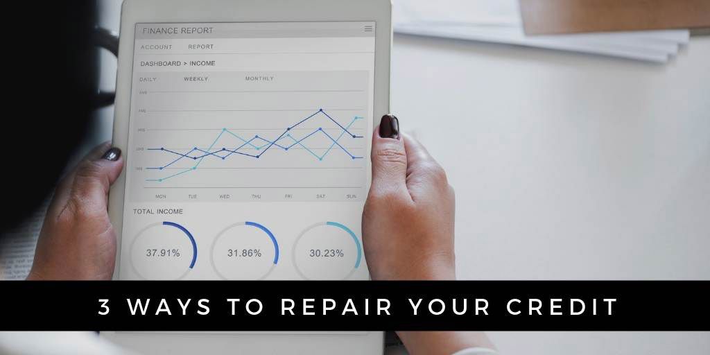 3 Simple Ways to Repair Your Credit 