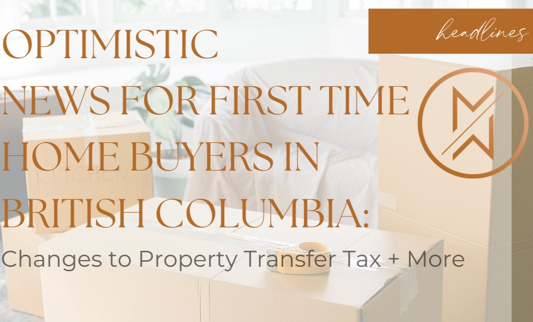 Optimistic News for First Time Home Buyers in BC: Changes to Property Transfer Tax + More