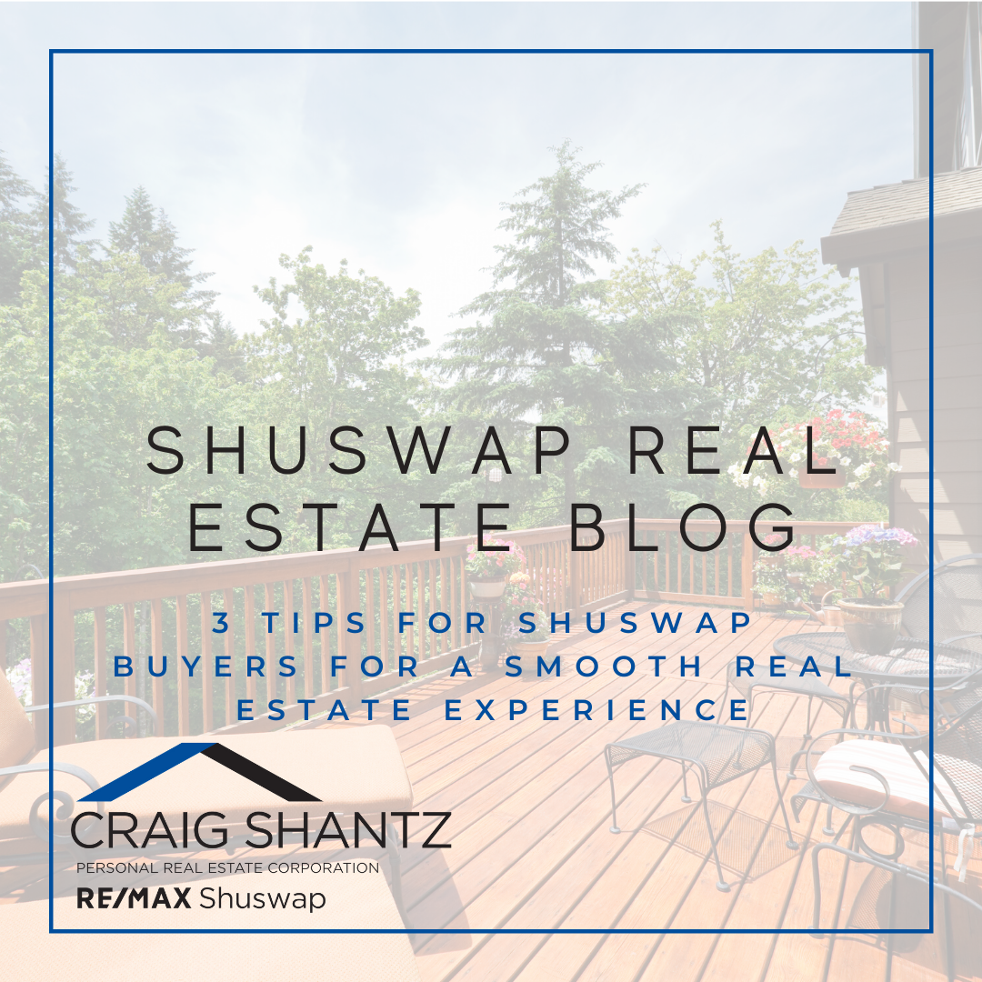 3 Tips for Shuswap Buyers for a Smooth 2021 Real Estate Experience