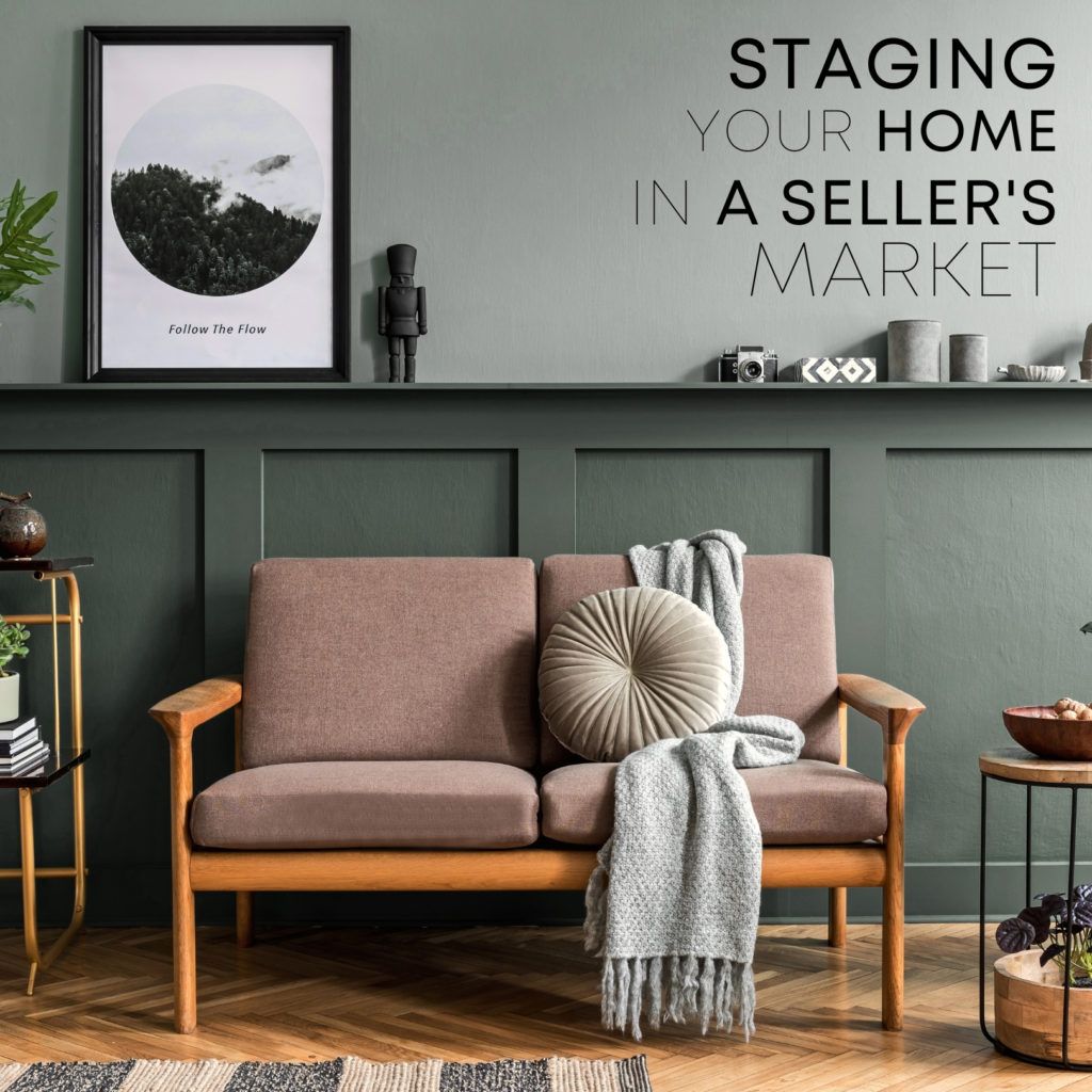 STAGING YOUR HOME IN A SELLERS MARKET