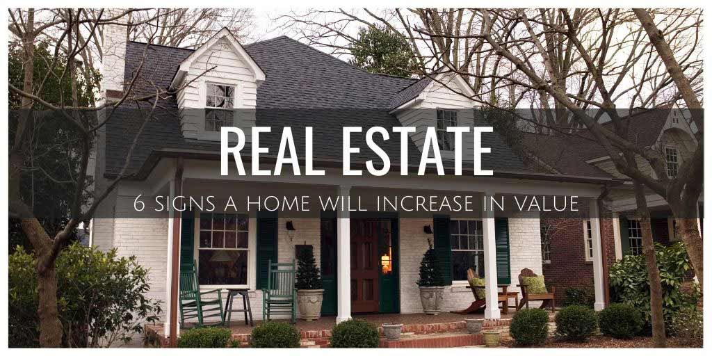 6 Signs a Home Will Likely Increase In Value