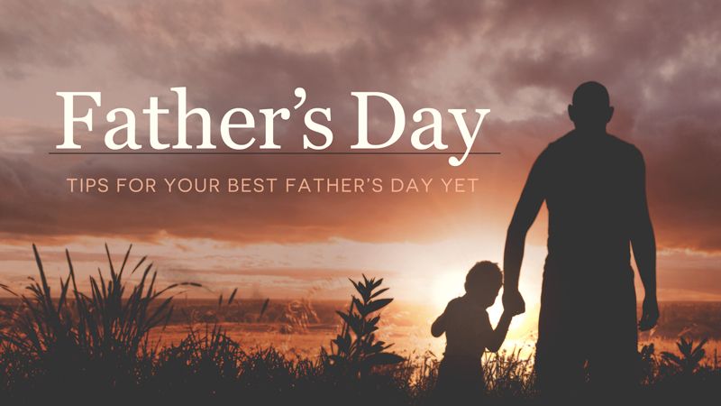 5 Tips for Father's Day